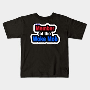 Proud Member of the WOKE Mob - Sticker - Front Kids T-Shirt